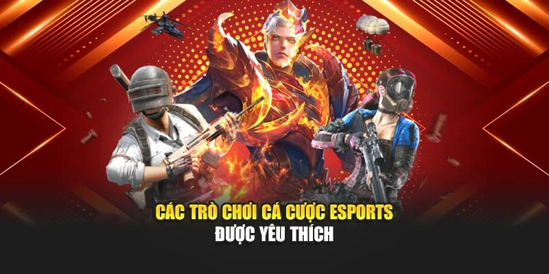 Các trò chơi cá cược eSports được yêu thích